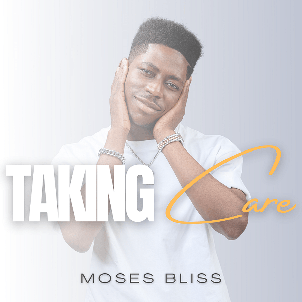 Taking Care Moses Bliss
